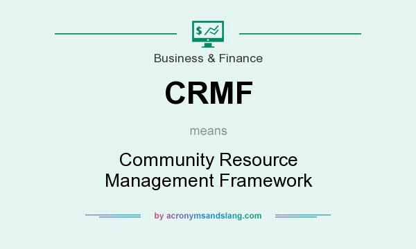 What does CRMF mean? It stands for Community Resource Management Framework