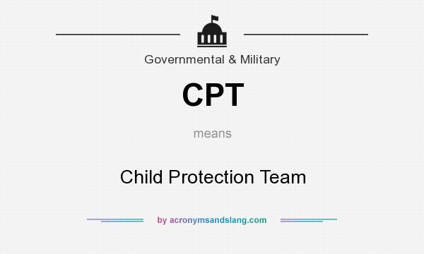 What does CPT mean? It stands for Child Protection Team