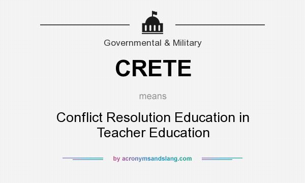 What does CRETE mean? It stands for Conflict Resolution Education in Teacher Education