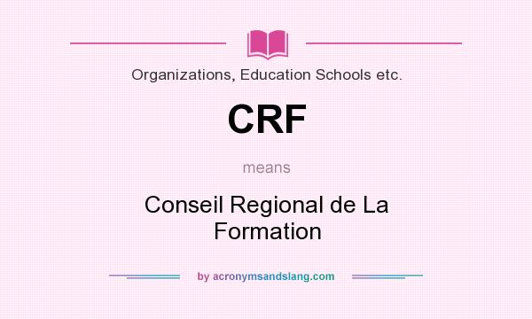 What does CRF mean? It stands for Conseil Regional de La Formation