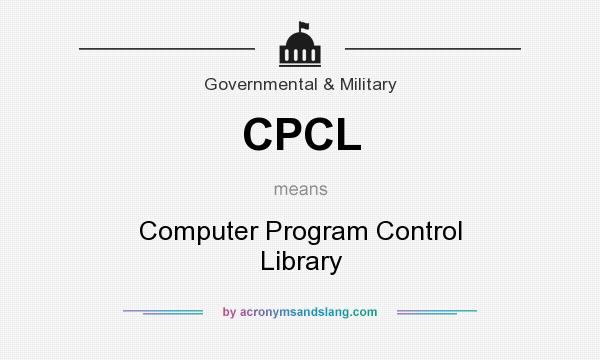 What does CPCL mean? It stands for Computer Program Control Library