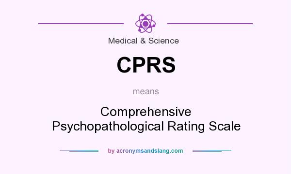 What does CPRS mean? It stands for Comprehensive Psychopathological Rating Scale