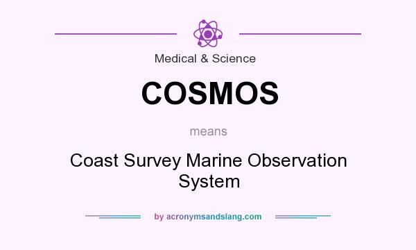 What does COSMOS mean? It stands for Coast Survey Marine Observation System