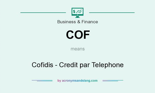 What does COF mean? It stands for Cofidis - Credit par Telephone