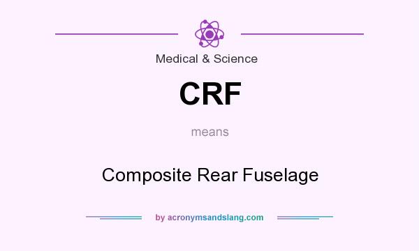What does CRF mean? It stands for Composite Rear Fuselage