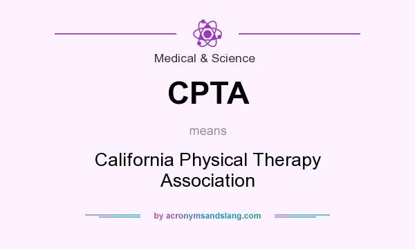 What does CPTA mean? It stands for California Physical Therapy Association