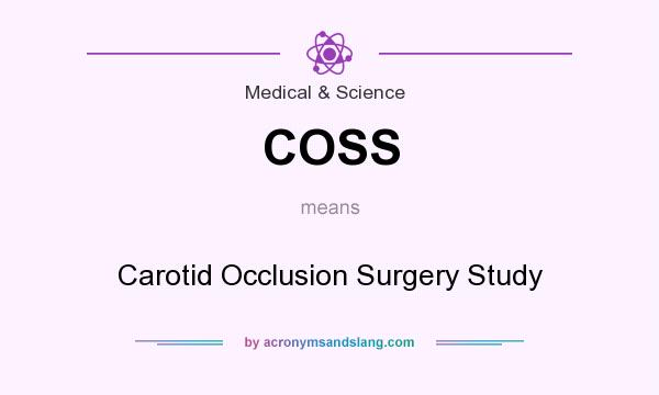 What does COSS mean? It stands for Carotid Occlusion Surgery Study