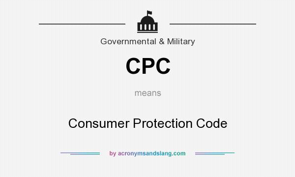 What does CPC mean? It stands for Consumer Protection Code
