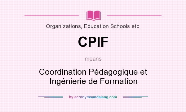 What does CPIF mean? It stands for Coordination Pédagogique et Ingénierie de Formation