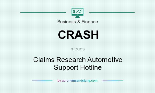 What does CRASH mean? It stands for Claims Research Automotive Support Hotline
