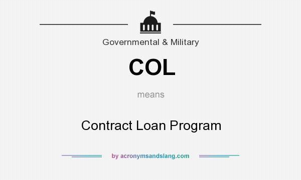 What does COL mean? It stands for Contract Loan Program