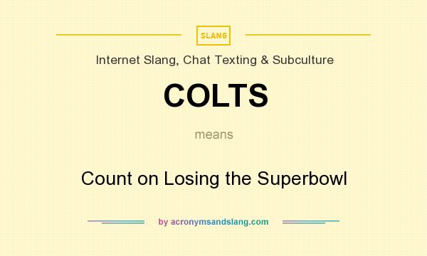 What does COLTS mean? It stands for Count on Losing the Superbowl
