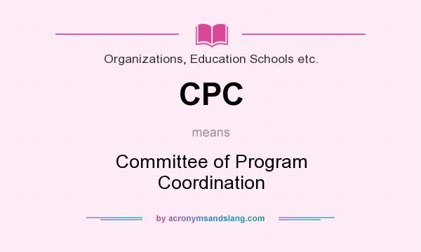 What does CPC mean? It stands for Committee of Program Coordination