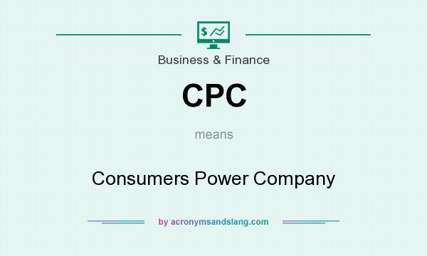 What does CPC mean? It stands for Consumers Power Company
