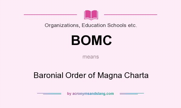 What does BOMC mean? It stands for Baronial Order of Magna Charta