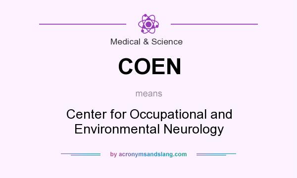 What does COEN mean? It stands for Center for Occupational and Environmental Neurology