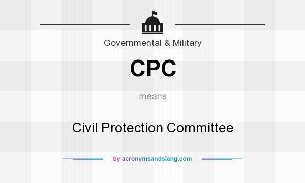 What does CPC mean? It stands for Civil Protection Committee