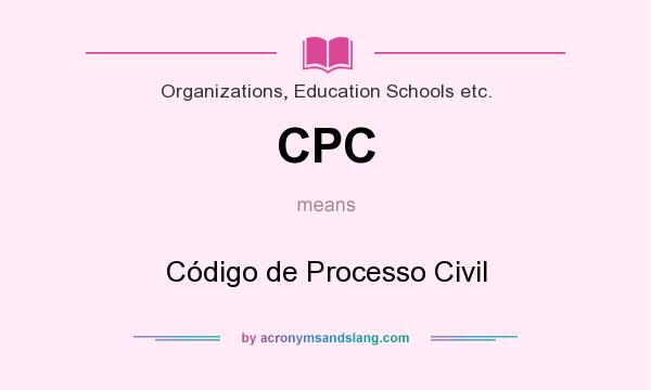 What does CPC mean? It stands for Código de Processo Civil