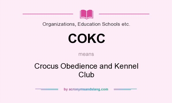 What does COKC mean? It stands for Crocus Obedience and Kennel Club