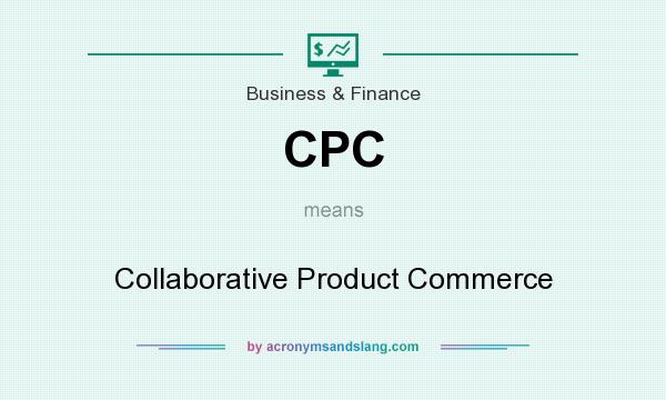 What does CPC mean? It stands for Collaborative Product Commerce