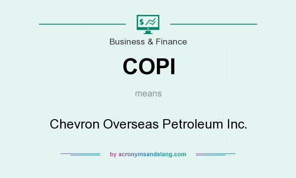 What does COPI mean? It stands for Chevron Overseas Petroleum Inc.