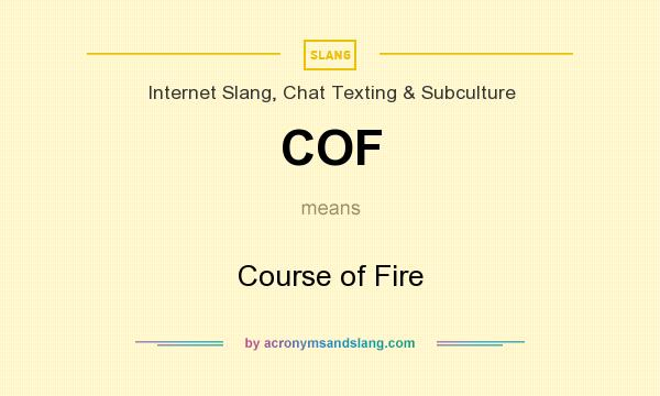 What does COF mean? It stands for Course of Fire