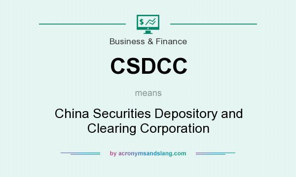What does CSDCC mean? It stands for China Securities Depository and Clearing Corporation