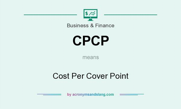 What does CPCP mean? It stands for Cost Per Cover Point