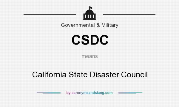 What does CSDC mean? It stands for California State Disaster Council