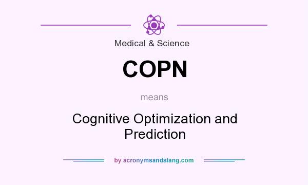 What does COPN mean? It stands for Cognitive Optimization and Prediction