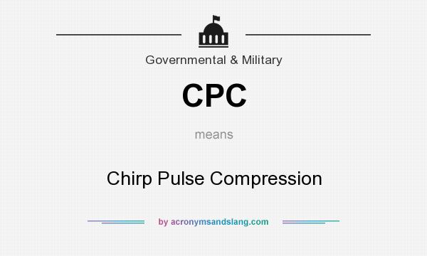 What does CPC mean? It stands for Chirp Pulse Compression