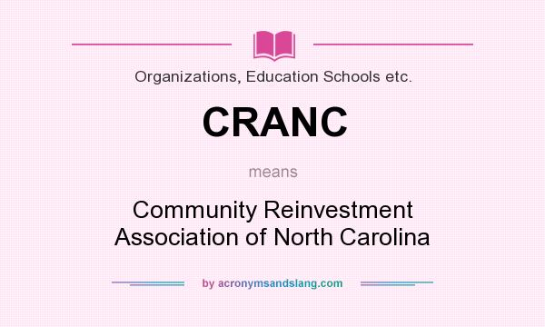 What does CRANC mean? It stands for Community Reinvestment Association of North Carolina