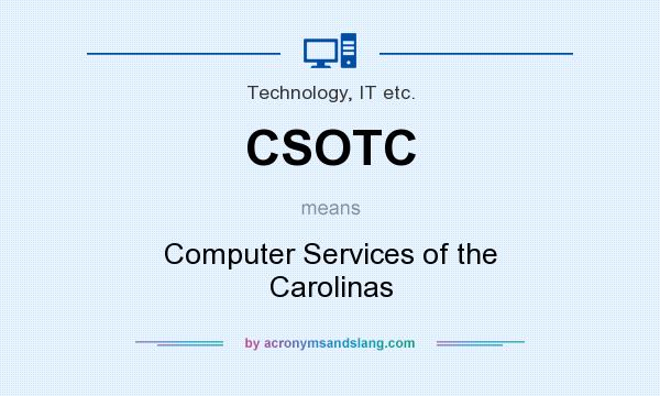 What does CSOTC mean? It stands for Computer Services of the Carolinas