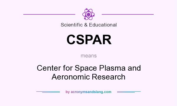 What does CSPAR mean? It stands for Center for Space Plasma and Aeronomic Research