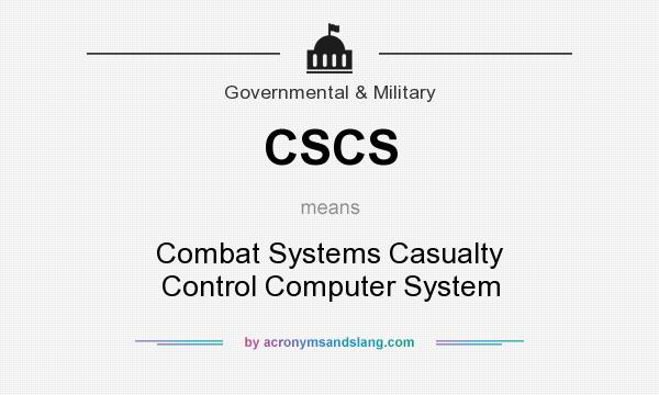 What does CSCS mean? It stands for Combat Systems Casualty Control Computer System