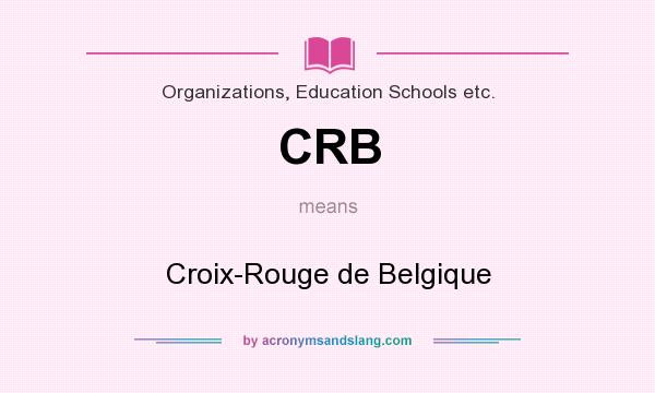 What does CRB mean? It stands for Croix-Rouge de Belgique