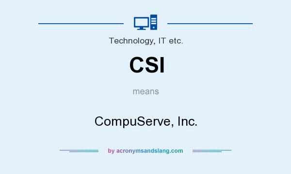 What does CSI mean? It stands for CompuServe, Inc.