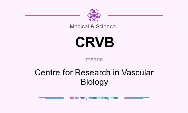 What does CRVB mean? It stands for Centre for Research in Vascular Biology