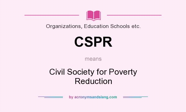 What does CSPR mean? It stands for Civil Society for Poverty Reduction
