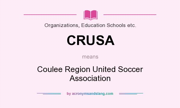 What does CRUSA mean? It stands for Coulee Region United Soccer Association