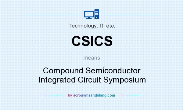 What does CSICS mean? It stands for Compound Semiconductor Integrated Circuit Symposium
