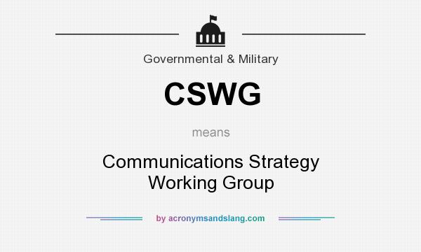 What does CSWG mean? It stands for Communications Strategy Working Group