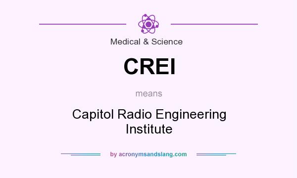 What does CREI mean? It stands for Capitol Radio Engineering Institute