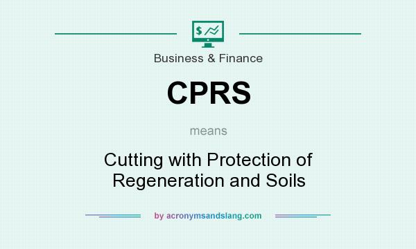 What does CPRS mean? It stands for Cutting with Protection of Regeneration and Soils