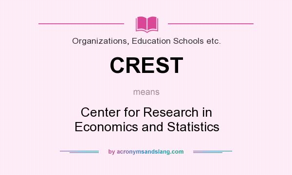 What does CREST mean? It stands for Center for Research in Economics and Statistics