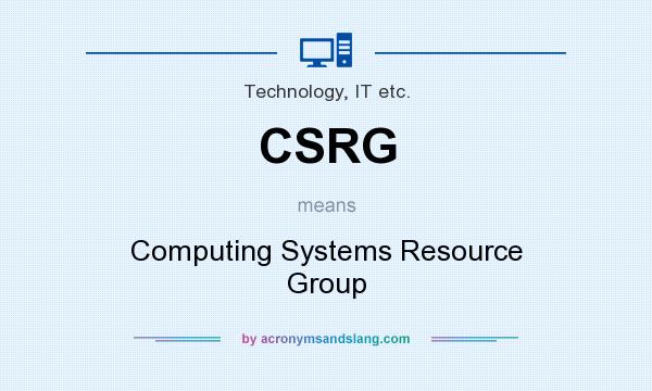 What does CSRG mean? It stands for Computing Systems Resource Group