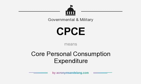What does CPCE mean? It stands for Core Personal Consumption Expenditure