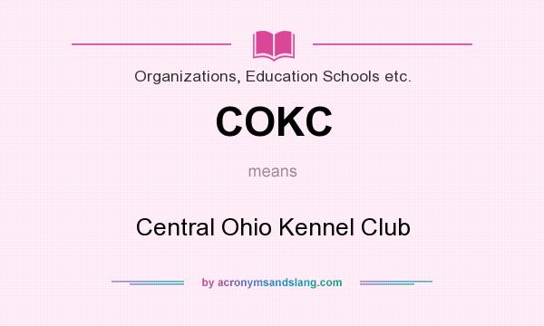 What does COKC mean? It stands for Central Ohio Kennel Club