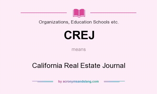 What does CREJ mean? It stands for California Real Estate Journal