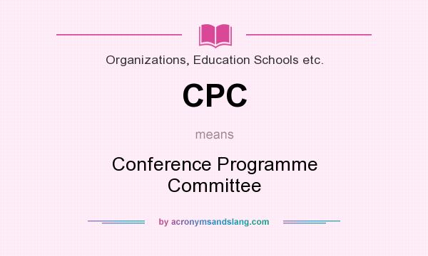 What does CPC mean? It stands for Conference Programme Committee